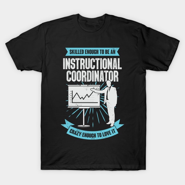 Funny Instructional Coordinator Gift T-Shirt by Dolde08